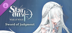 STARDUST: Wish of Witch - Sword of Judgment