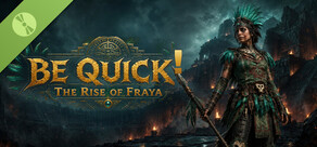 BE QUICK! The Rise of Fraya Demo
