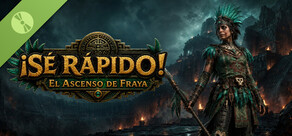 ¡SÉ RÁPIDO! El Ascenso de Fraya - Demo