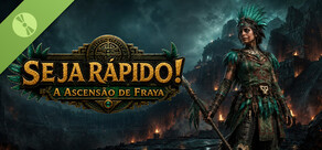 SEJA RÁPIDO! A Ascensão de Fraya - Demo