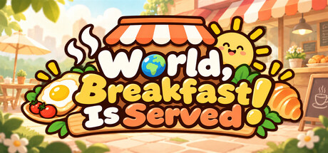 World, Breakfast Is Served !