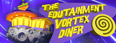 The Edutainment Vortex Diner