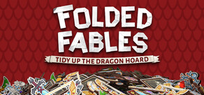 Folded Fables: Tidy Up The Dragon Hoard