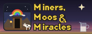 Miners, Moos & Miracles