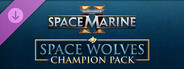 DLC: Warhammer 40,000: Space Marine 2 - Space Wolves Champion Pack