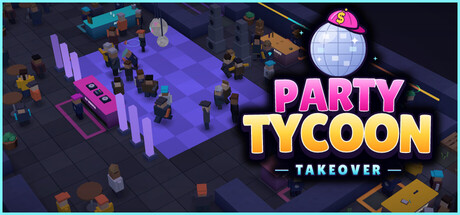 Party Tycoon: Takeover