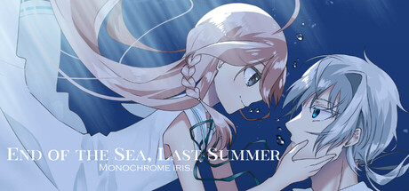 End of the Sea, Last Summer:Monochrome Iris