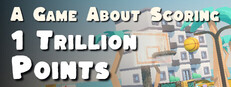 A Game About Scoring 1,000,000,000,000 Points