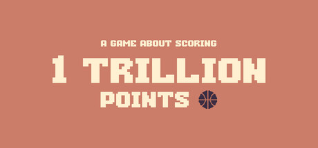 A Game About Scoring 1,000,000,000,000 Points