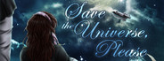 Save the Universe, Please!