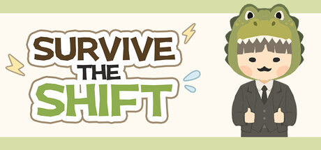 Survive the Shift
