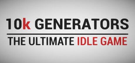 10k Generators: The Ultimate Idle Game