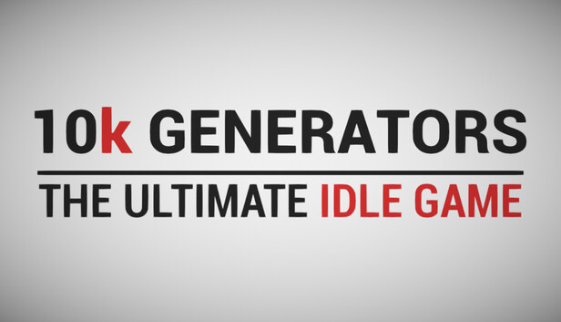 10k Generators: The Ultimate Idle Game
