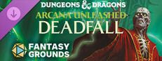 Fantasy Grounds - Dungeons & Dragons Arcana Unleashed Deadfall