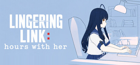 Lingering Link: Hours with Her