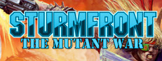 SturmFront - The Mutant War: Übel Edition