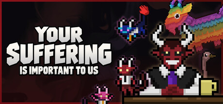 Your Suffering Is Important to Us