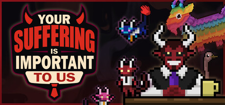 Your Suffering Is Important to Us — Steam game cover