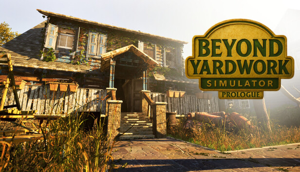 Beyond Yardwork Simulator Prologue