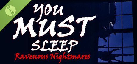 YOU MUST SLEEP: Ravenous Nightmares Demo header