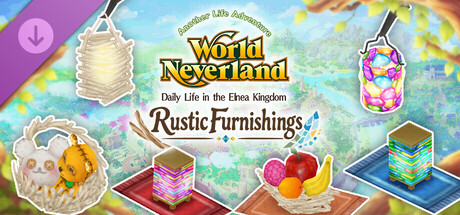 Rustic Furnishings - WorldNeverland - Daily Life in the Elnea Kingdom - Another Life Adventure