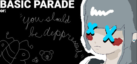 BASIC PARADE or: "you should be depressed." header art
