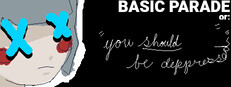 BASIC PARADE or: "you should be depressed."