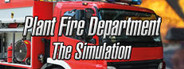 Plant Fire Department - The Simulation