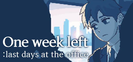 One Week Left : Last Days at the Office — Steam game cover
