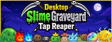 Desktop Slime Graveyard: Tap Reaper
