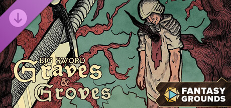 Fantasy Grounds - BIG SWORD: Graves & Groves Header Image