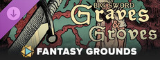 Fantasy Grounds - BIG SWORD: Graves & Groves Small Capsule Image