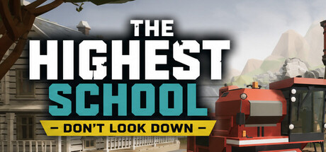 The Highest School: Don’t Look Down header