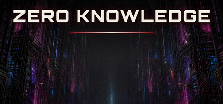 ZERO KNOWLEDGE