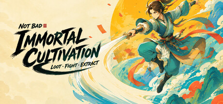 Not Bad Immortal Cultivation: Loot, Fight, Extract. header art