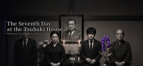 The Seventh Day at the Tsubaki House - Whoever You Accuse Is Guilty