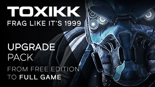 TOXIKK - [UPGRADE] - Free Edition to FULL GAME