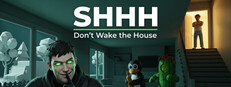 SHHH: Don't Wake the House
