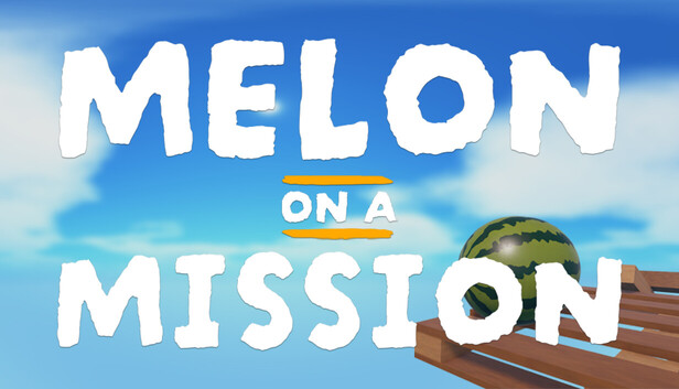 Melon on a Mission on Steam