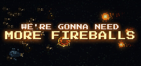 We're Gonna Need More Fireballsの作品画像