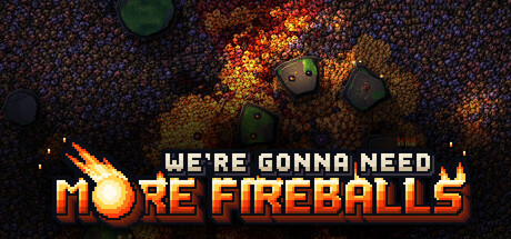 We're Gonna Need More Fireballs