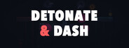 Detonate & Dash