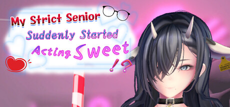 My Strict Senior Suddenly Started Acting Sweet!?