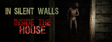 In Silent Walls : Inside The House