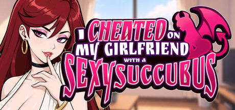 I Cheated on my Girlfriend with a Sexy Succubus — Steam game cover
