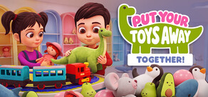 Put Your Toys Away Together!