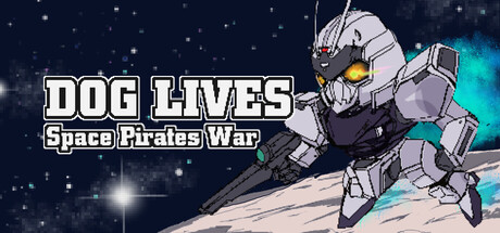 DOG LIVES: Space Pirates War — Steam game cover