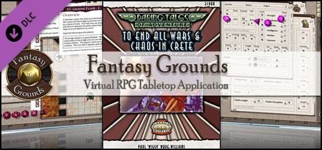 Fantasy Grounds - Daring Tales of Adventure #01 - To End All Wars & Chaos on Crete (Savage Worlds) Header Image