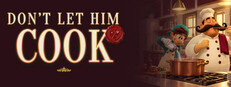 Don't Let Him Cook
