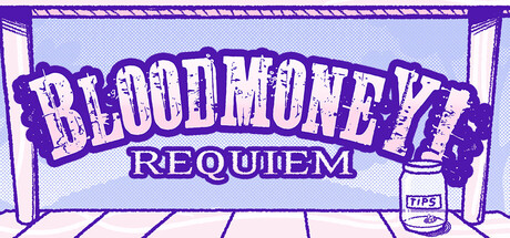 BLOODMONEY: Requiem